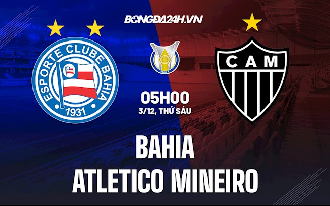 Nhận định Bahia vs Atletico Mineiro 4h00 ngày 3/12 (VĐQG Brazil 2021)