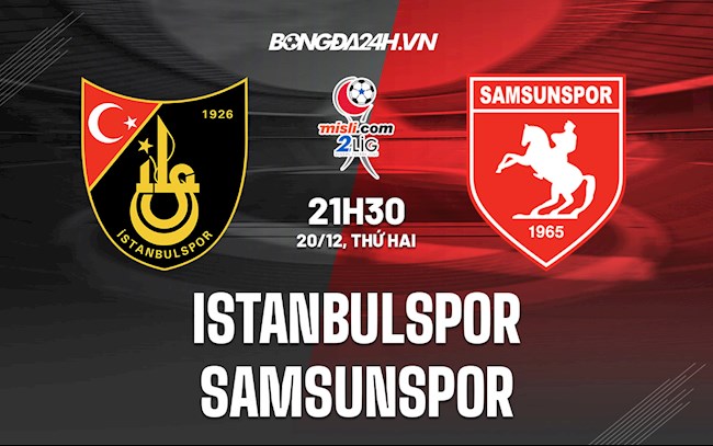 Soi kèo Istanbulspor vs Samsunspor Hạng 2 Thổ Nhĩ Kỳ