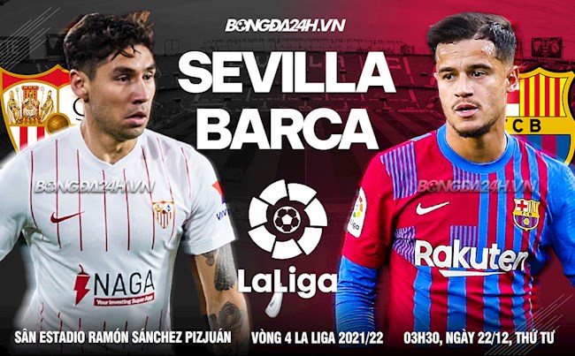Nhận định Sevilla vs Barca (3h30 ngày 22/12): Top 4 rất gần, nhưng lại rất xa