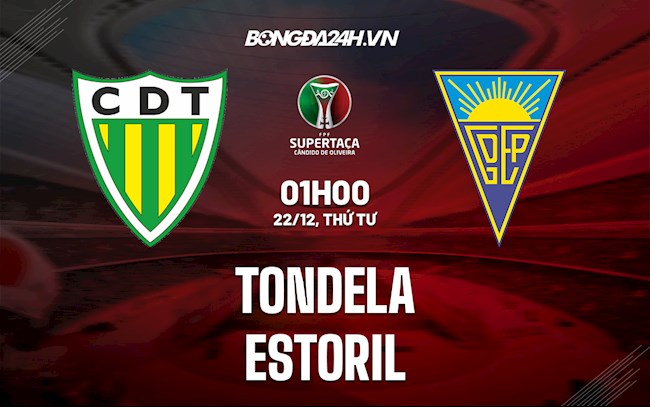 Nhận định, dự đoán Tondela vs Estoril 1h45 ngày 22/12 (Cúp QG Bồ Đào Nha 2021/22)