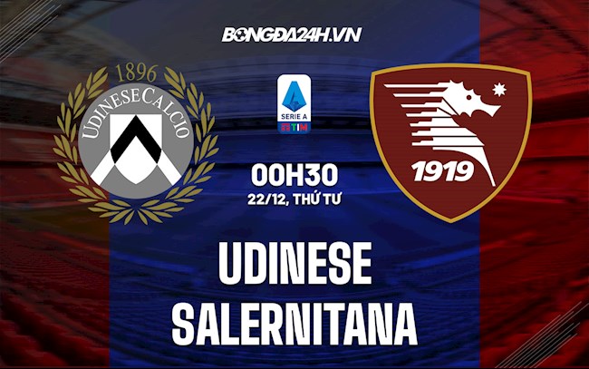 trận udinese vs salernitana-Nhận định, soi kèo Udinese vs Salernitana 0h30 ngày 22/12 (Serie A 2021/22) 
