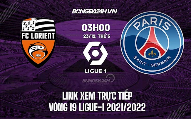 Link xem trực tiếp Lorient vs PSG hôm nay 23/12 Ligue 1 2021/22 (Full HD)