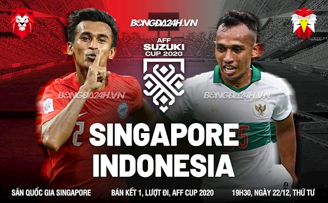 Nhận định Singapore vs Indonesia (19h30 ngày 22/12): Thách thức chủ nhà