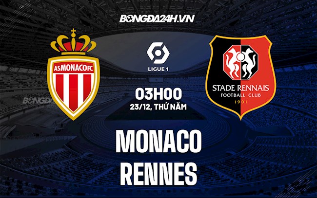 Nhận định Monaco vs Rennes 3h00 ngày 23/12 (VĐQG Pháp 2021/22)