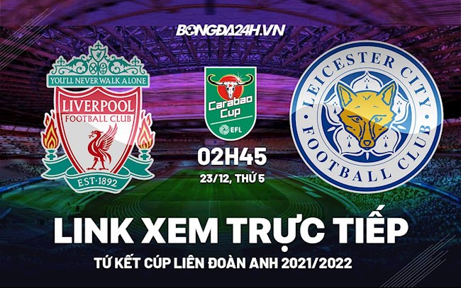 Link xem trực tiếp Liverpool vs Leicester Carabao Cup 2021 hình ảnh