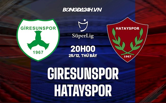 Soi kèo Giresunspor vs Hatayspor VĐQG Thổ Nhĩ Kỳ 2021/22 Soi kèo Giresunspor vs Hatayspor VĐQG Thổ Nhĩ Kỳ 2021/22