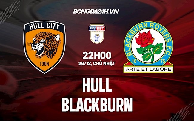 Soi kèo Hull vs Blackburn Hạng Nhất Anh 2021/22