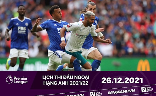 Lịch thi đấu Ngoại hạng Anh hôm nay 26122021 - LTD BD Anh hình ảnh