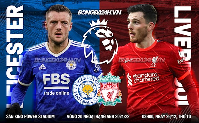 Nhận định Leicester vs Liverpool (03h00 ngày 29/12): Vào hang bắt cáo