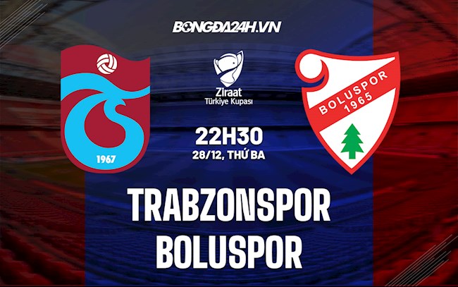 Soi kèo Trabzonspor vs Boluspor Cúp Quốc gia Thổ Nhĩ Kỳ