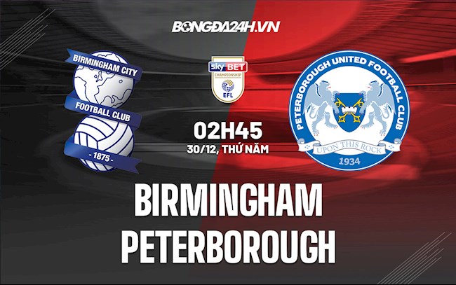 Nhận định Birmingham vs Peterborough 2h45 ngày 30/12 (Hạng Nhất Anh 2021/22)