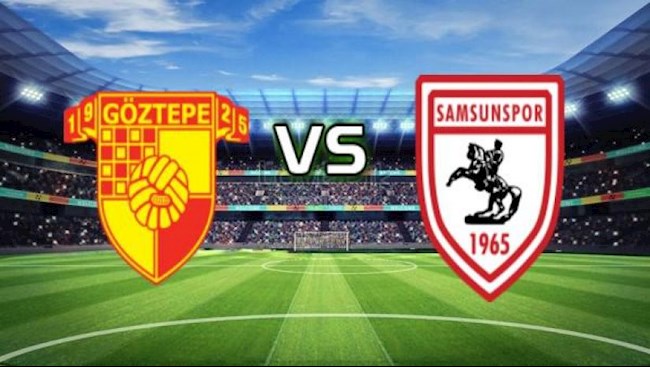 Nhận định,  Goztepe vs Samsunspor 22h30 ngày 29/12 (Cúp QG Thổ Nhĩ Kỳ 2021/22)