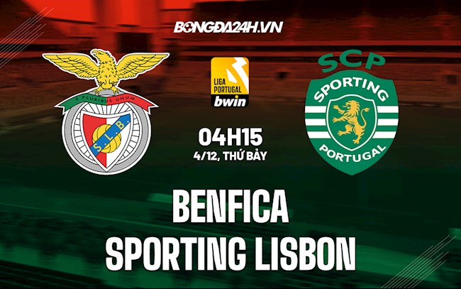 Soi kèo Benfica vs Sporting Lisbon VĐQG Bồ Đào Nha 2021/22 Soi kèo Benfica vs Sporting Lisbon VĐQG Bồ Đào Nha 2021/22