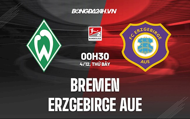 Nhận định,  Bremen vs Erzgebirge Aue 0h30 ngày 4/12 (Hạng 2 Đức 2021/22)