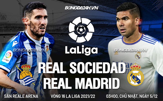 Nhận định Sociedad vs Real Madrid 3h00 ngày 5/12 (La Liga 2021/22)