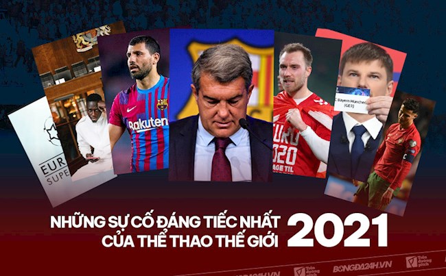 Những sự cố đáng tiếc nhất bóng đá thế giới 2021