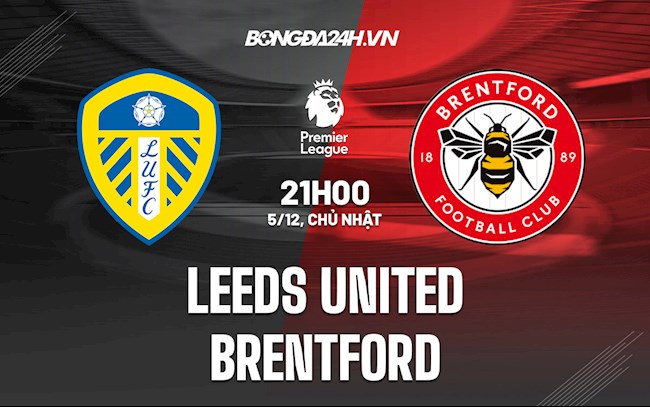 Nhận định,  Leeds vs Brentford 21h00 ngày 5/12 (Ngoại hạng Anh 2021/22)