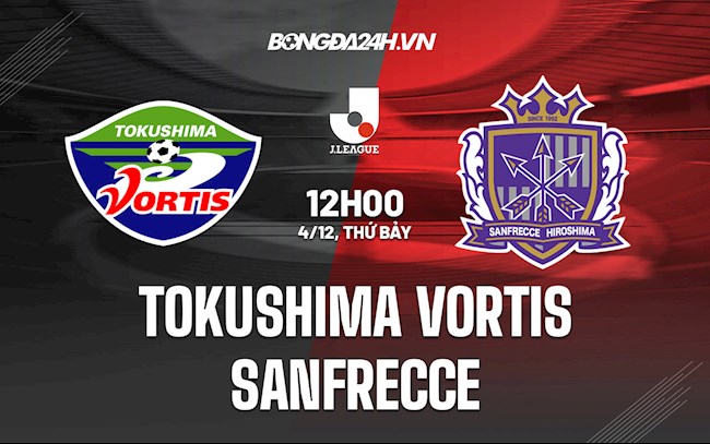 Soi kèo Tokushima Vortis vs Sanfrecce VĐQG Nhật 2021