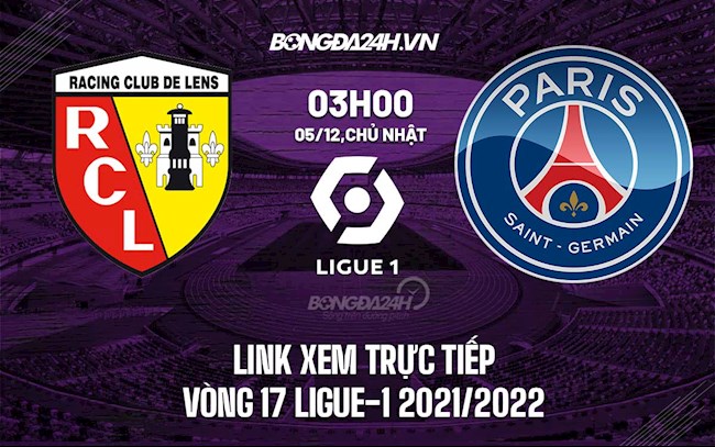 lens đấu với psg-Link xem trực tiếp Lens vs PSG bóng đá Ligue 1 2021 ở đâu ? 