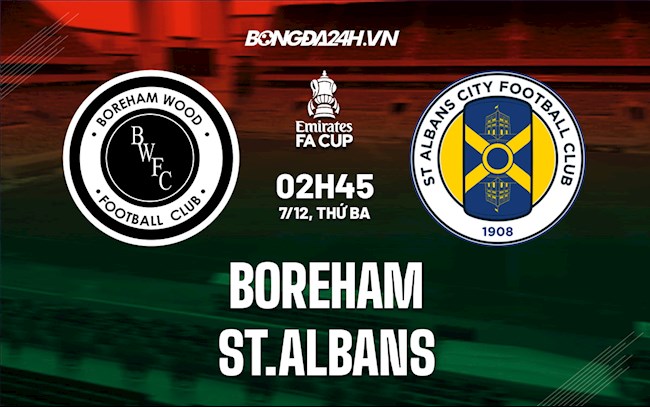 Nhận định Boreham vs St.Albans 2h45 ngày 7/12 (Cúp FA Anh 2021/22)