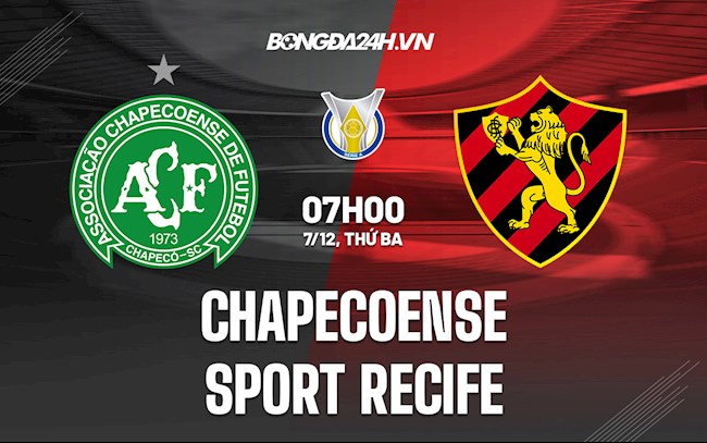 Nhận định Chapecoense vs Sport Recife 7h ngày 7/12 (VĐQG Brazil 2021/22)