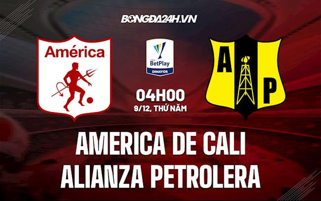 Nhận định bóng đá America de Cali vs Alianza Petrolera