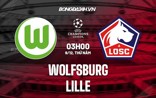 Nhận định,  Wolfsburg vs Lille 3h00 ngày 9/12 (Champions League 2021/22)