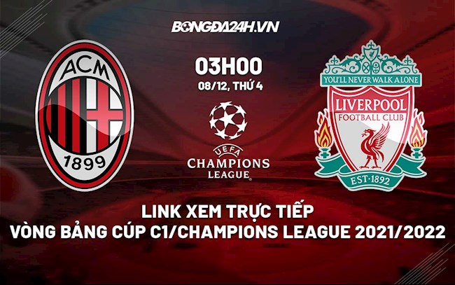 Link xem trực tiếp AC Milan vs Liverpool Cúp C1 2021 ở đâu ?