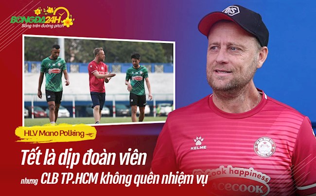 PHỎNG VẤN TẾT HLV POLKING: “Vui Tết nhưng TP.HCM sẽ không quên nhiệm vụ”