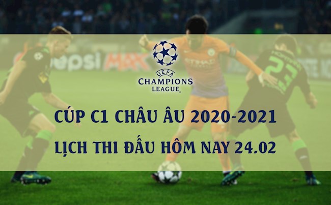 Lịch thi đấu Cúp C1 mới nhất ngày 242 Champions League 2021 hình ảnh Lịch thi đấu Cúp C1 mới nhất ngày 242 Champions League 2021 hình ảnh