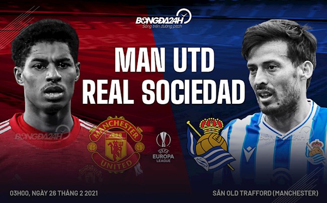 Nhận định MU vs Real Sociedad (03h00 ngày 26/2): Thong dong chờ đại chiến