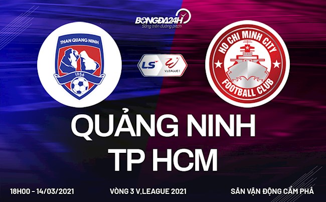 Trực tiếp Quảng Ninh vs TPHCM (18h00, 14/3) link xem trên VTV5, TheThaoTV