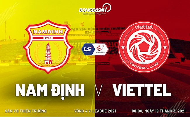 Trực tiếp bóng đá Nam Định vs Viettel 18h00 ngày hôm nay 19/3 vòng 4 V-League 2021