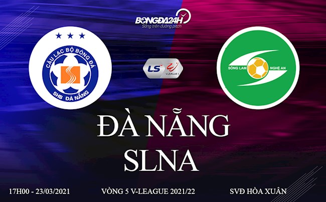 Trực tiếp bóng đá Việt Nam Đà Nẵng vs SLNA link xem V-League 2021 chiều nay