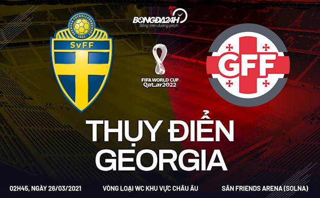Thụy Điển vs Georgia Thụy Điển vs Georgia