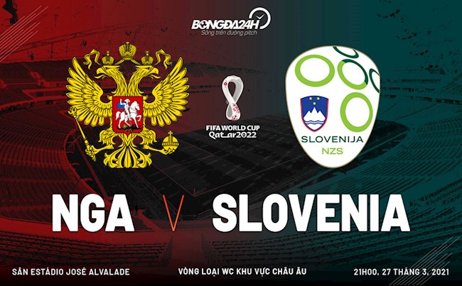 Nhận định bóng đá Nga vs Slovenia 21h00 ngày 27/3 (Vòng loại World Cup 2022)