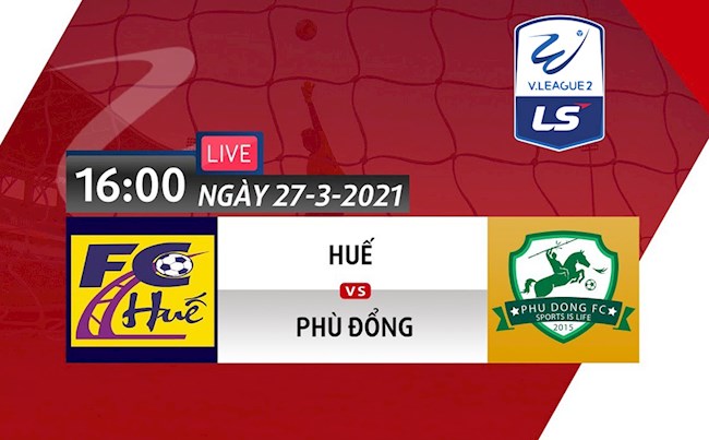 Trực tiếp bóng đá: Huế vs Phù Đổng 16h00 hôm nay 27/3
