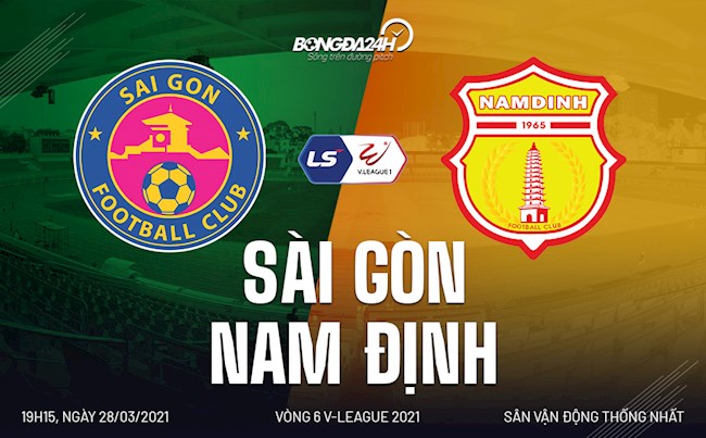Trực tiếp bóng đá Sài Gòn vs Nam Định vòng 6 V-League 2021 lúc 19h15 ngày hôm nay 28/3