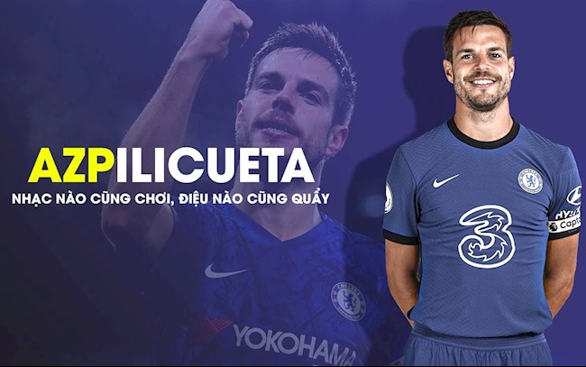 Cesar Azpilicueta: Nhạc nào cũng chơi, điệu nào cũng quẩy (P1)