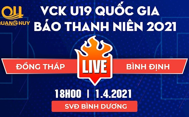 Trực tiếp Đồng Tháp vs Bình Định (U19 Quốc gia 2021)
