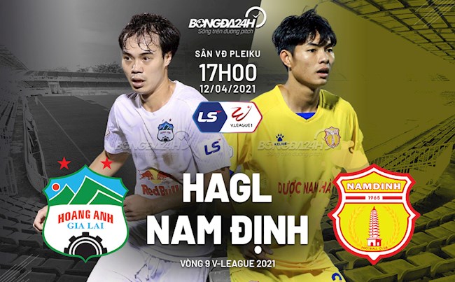 Trực tiếp bóng đá HAGL vs Nam Định vòng 9 V-League 2021 lúc 17h00 ngày hôm nay 12/4