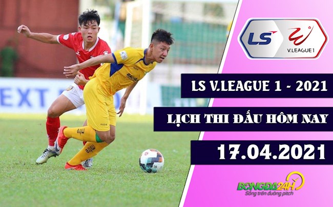 lich bong da vn Lịch thi đấu, lịch trực tiếp V.League hôm nay 17/4/2021: Derby trên sân Vinh