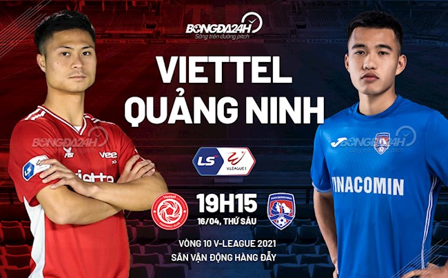 Trực tiếp bóng đá Viettel vs Quảng Ninh trận đấu vòng 10 V-League 2021 lúc 19h15 ngày hôm nay 16/4