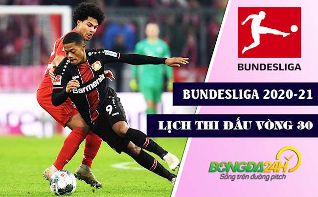 LTD, lịch trực tiếp Bundesliga 2021 vòng 30