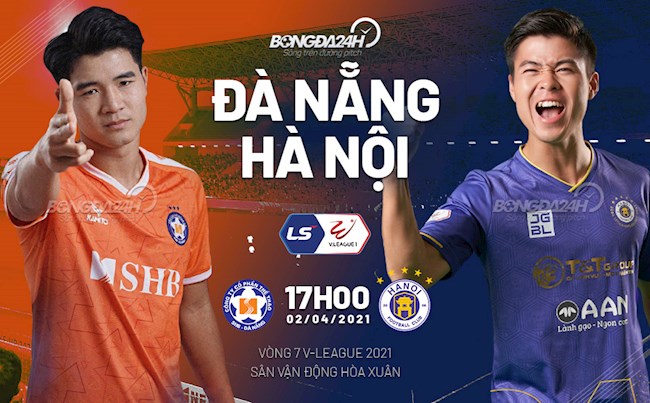 Trực tiếp bóng đá Đà Nẵng vs Hà Nội vòng 7 V-League 2021 lúc 17h00 ngày hôm nay 2/4