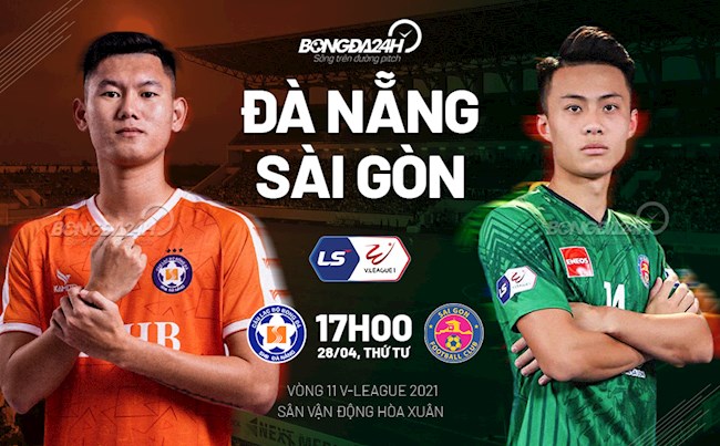 Trực tiếp bóng đá Đà Nẵng vs Sài Gòn trận đấu vòng 11 V-League 2021 lúc 17h00 ngày hôm nay 28/4