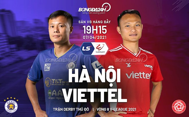 Trực tiếp bóng đá Hà Nội vs Viettel trận đấu vòng 8 V-League 2021 lúc 19h15 ngày hôm nay 7/4