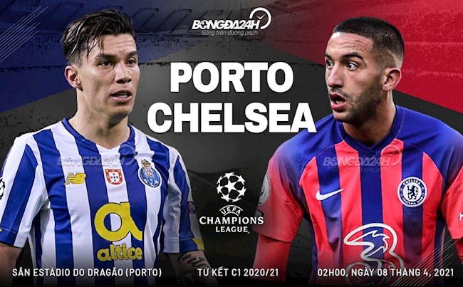 Trực tiếp bóng đá Porto vs Chelsea lượt đi tứ kết C1/Champions League 2020/21 lúc 2h00 ngày 8/4