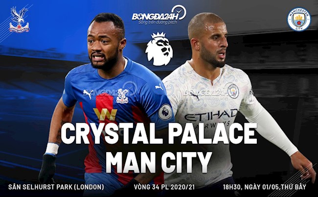 Trực tiếp bóng đá Palace vs Man City 18h30 ngày hôm nay 1/5 vòng 34 Ngoại hạng Anh 2020/21