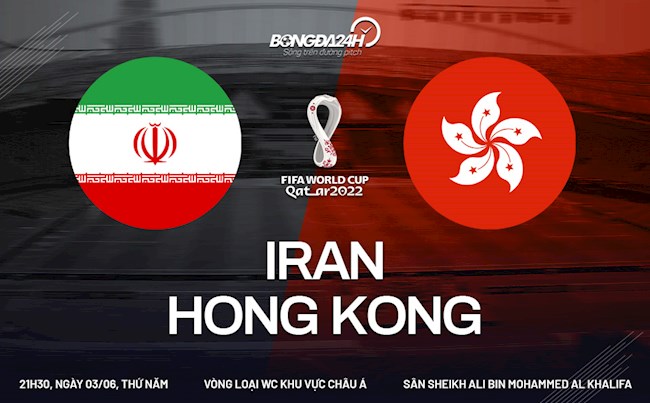 Nhận định bóng đá Iran vs Hong Kong 21h30 ngày 3/6 (Vòng loại World Cup 2022)